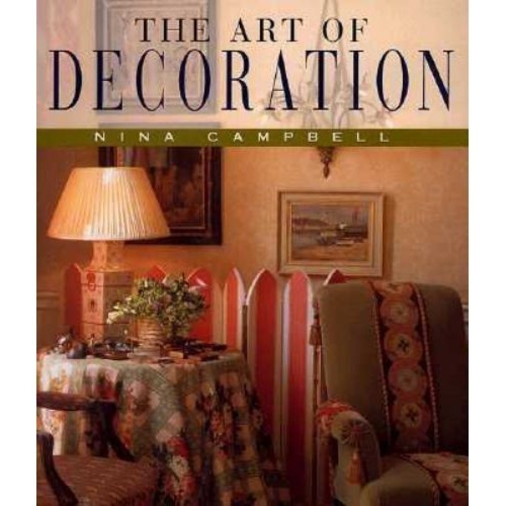 Art‎ of Decoration by Nina Campbell (1996, Hardcover)